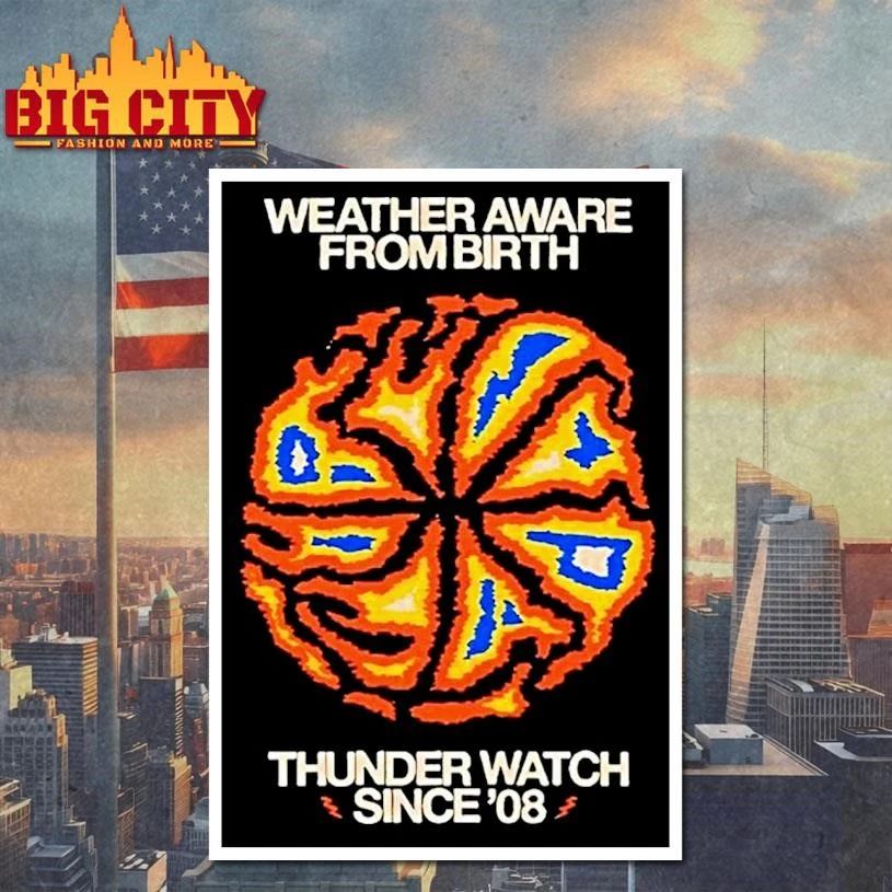 Weather Aware From Birth Okc Thunder Watch Since 2008 Shirt