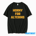 Horny For Altcoins Text Tshirts Sweater