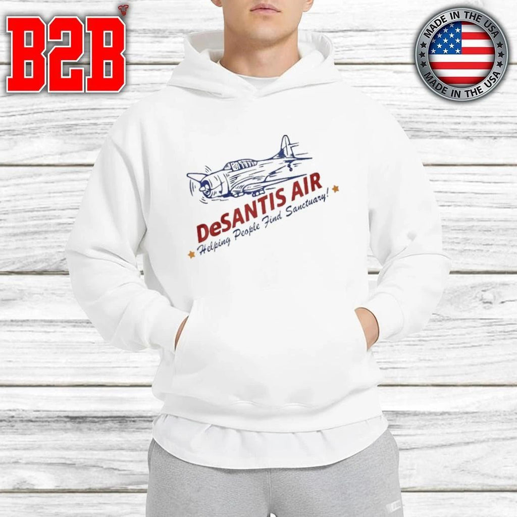 Desantis Air Helping People Find Sanctuary Shirt