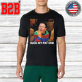 Derek Turnbow Suck My Fat One Shirt