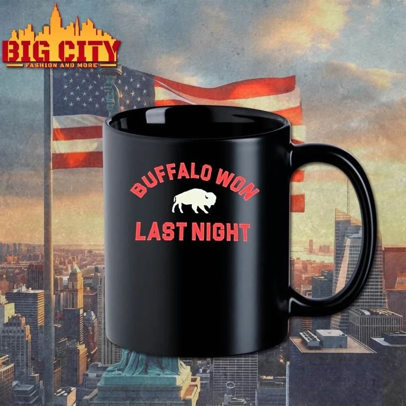 Buffalo Won Last Night Shirt