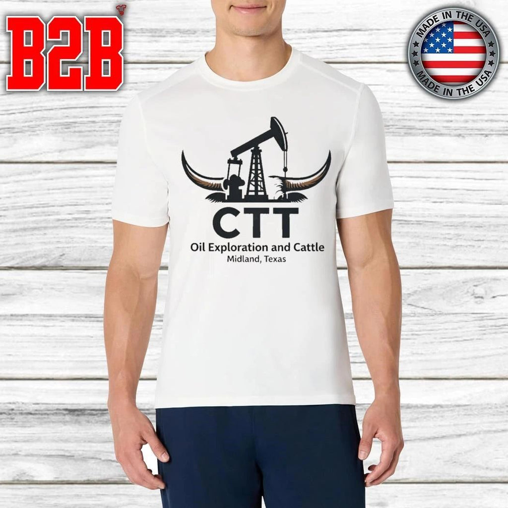 Ctt Oil Exploration And Cattle Midland Texas Shirt