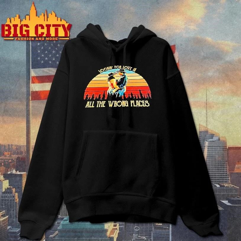 Urban Cowboy Lookin For Love In All The Wrong Places Shirt