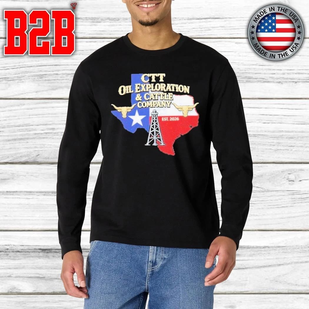 CTT Oil Exploration And Cattle Company Texas 2026 Shirt