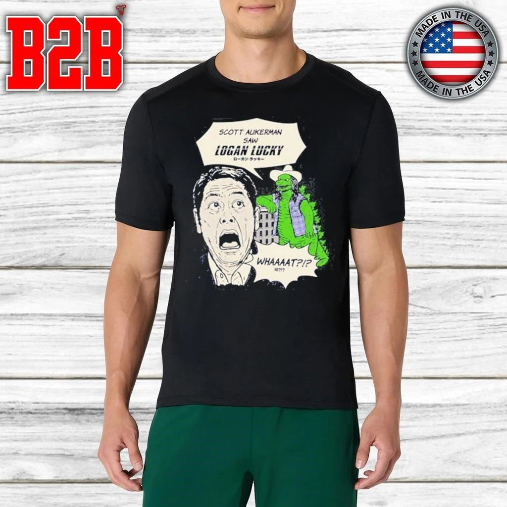 New Scott Hasn’t Seen Logan Lucky Shirt