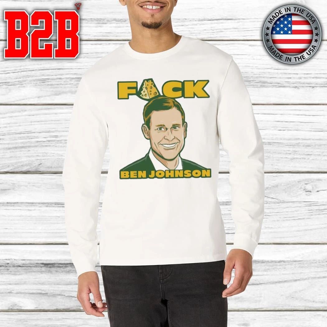 Fuck Ben Johnson Green Bay Packers Shirt