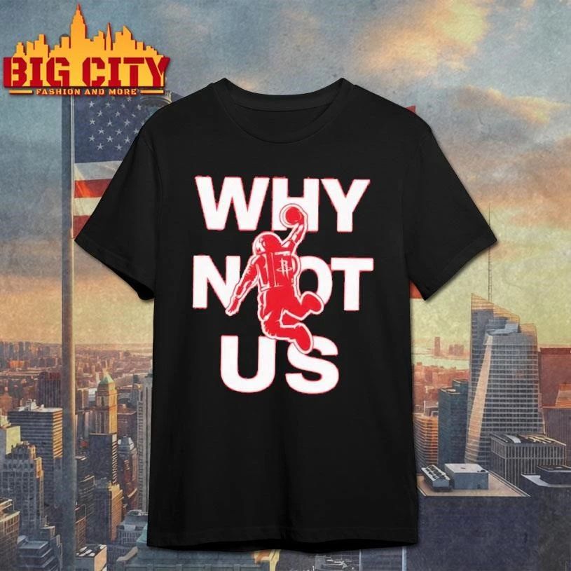 Houston Rockets Why Not Us Game 6 game day Shirt