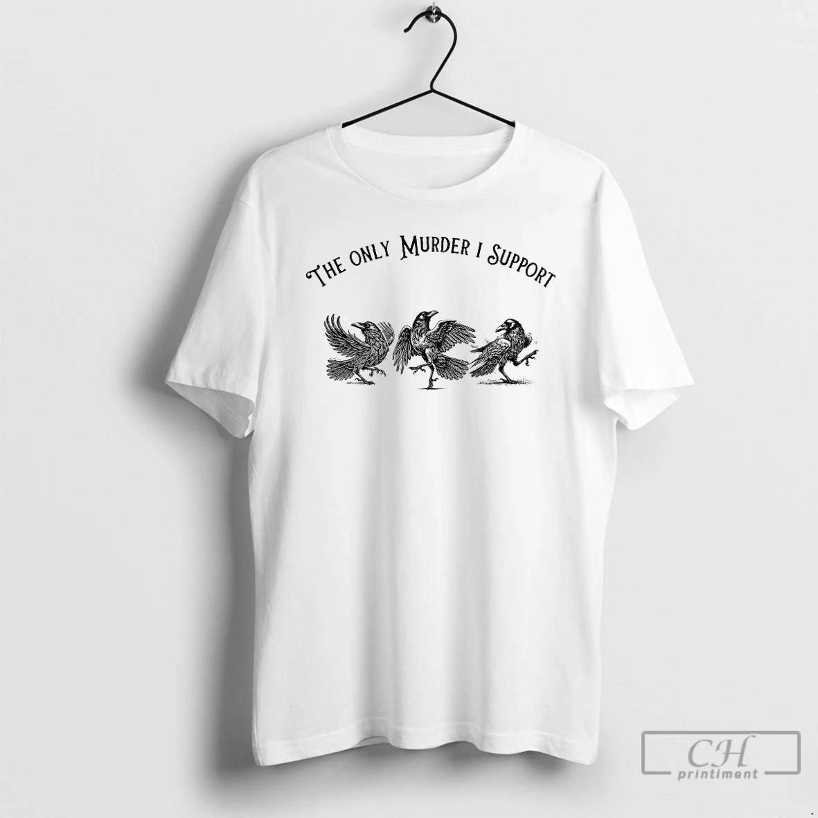 Premium The Only Murder I Support Crows T Shirts