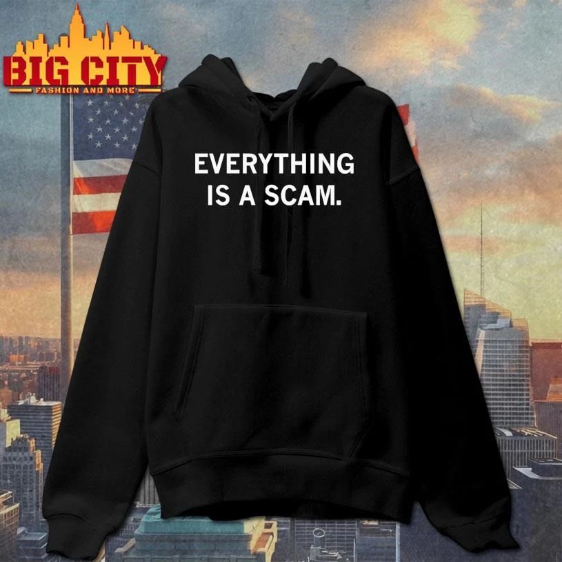 Awesome Everything Is A Scam Graphic Shirt
