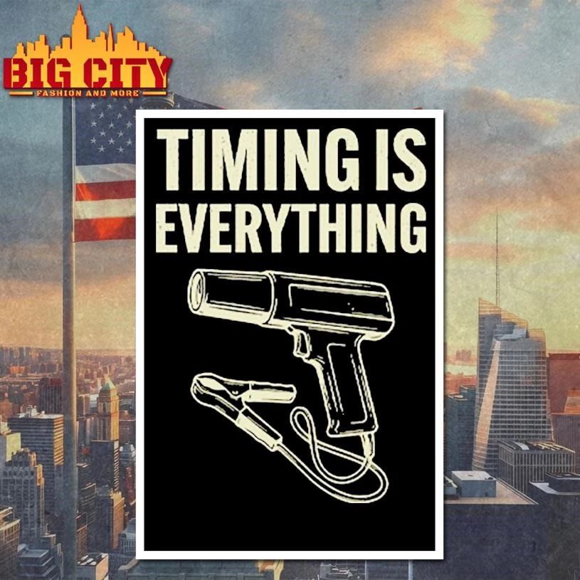Timing Is Everything Funny Mechanic Garage Humor Shirt