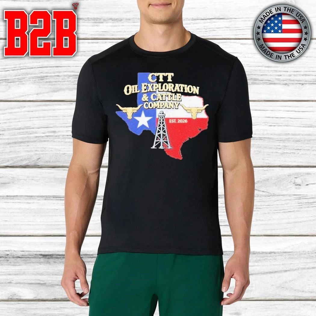 CTT Oil Exploration And Cattle Company Texas 2026 Shirt