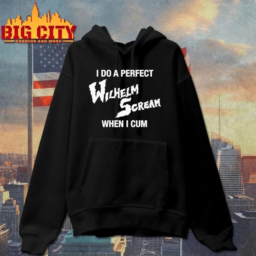 I Do A Perfect Wilhelm Scream When I Cum Graphic Shirt