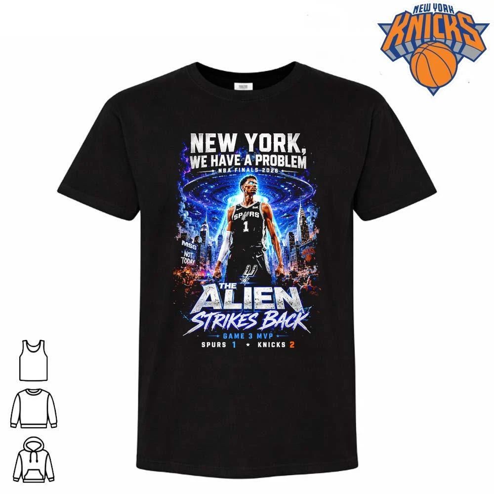 Victor Wembanyama New York We Have A Problem San Antonio Spurs The Alien Strikes Back NBA Finals 2026 Shirt