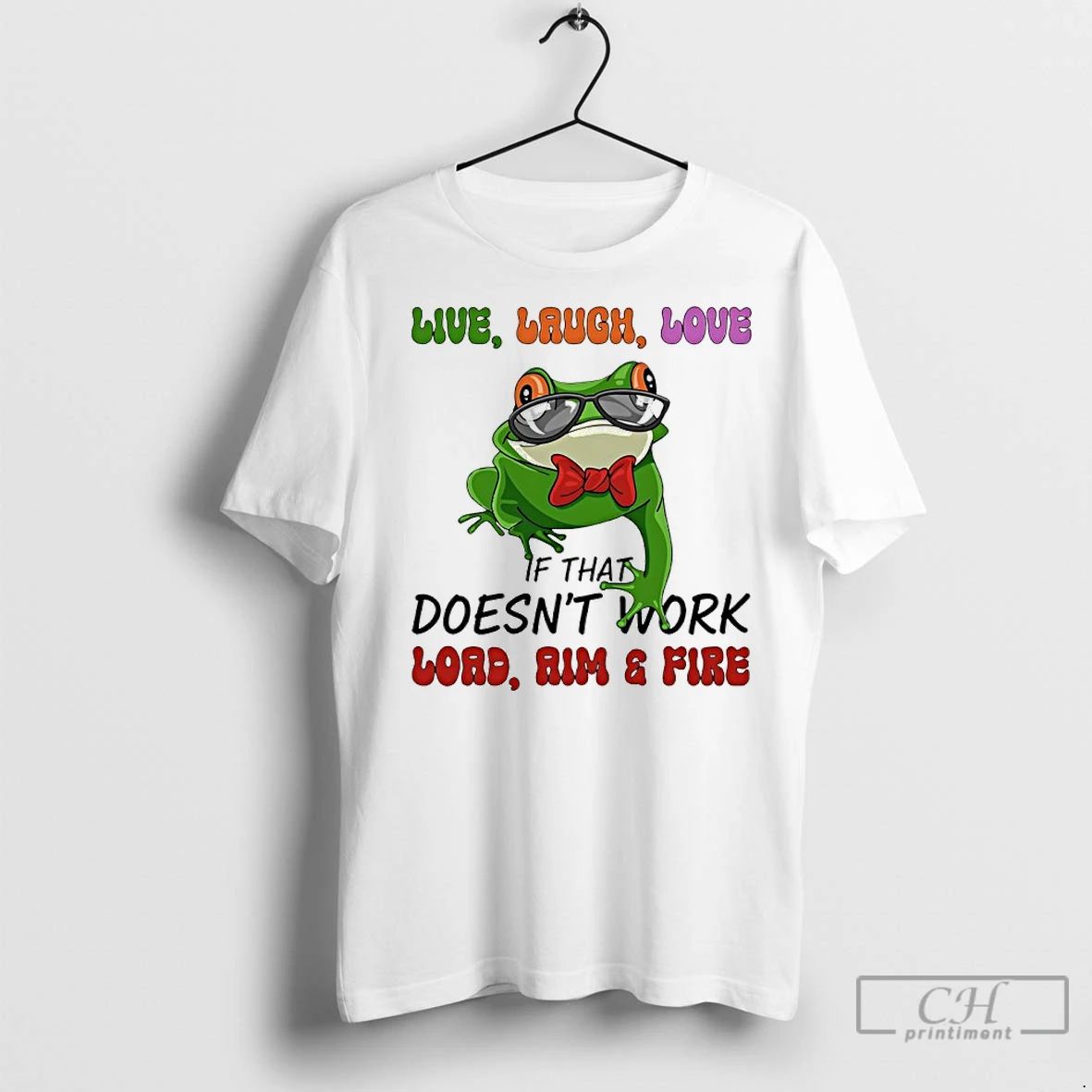Classic Frog Live Laugh Love If That Doesnt Work Load Aim And Fire