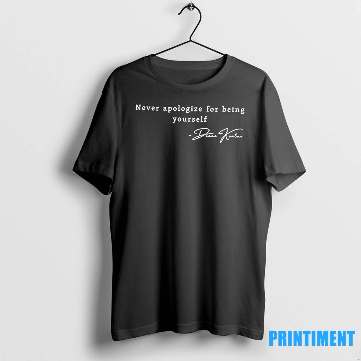 Never Apologize For Being Yourself Diane Keaton Quote Tshirts Sweater