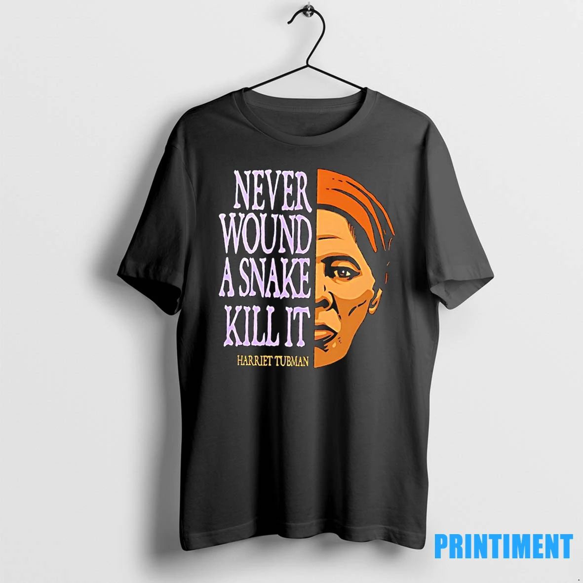Harriet Tubman Quote Never Wound A Snake Kill It Tshirts Sweater