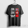 Premium You Lost Youre Next Make America Great Again Hat T Shirts