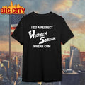 I Do A Perfect Wilhelm Scream When I Cum Graphic Shirt