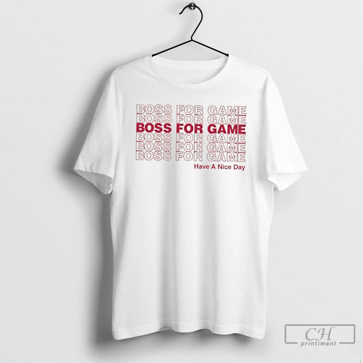 Classic Boss For Game Have A Nice Day T Shirts