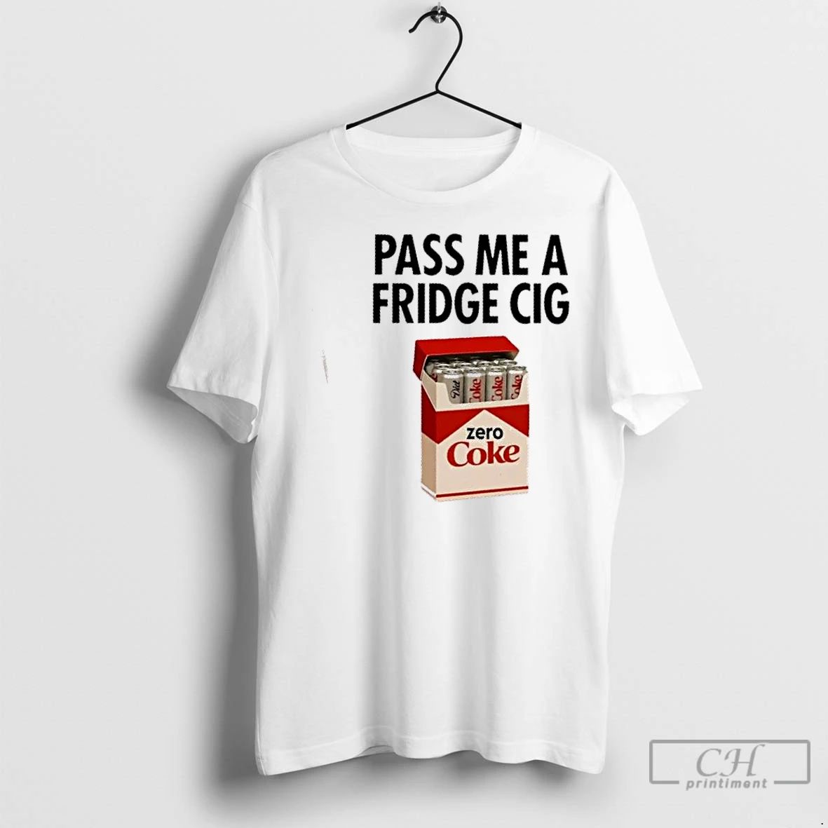 Classic Pass Me A Fridge Cig Zero Coke