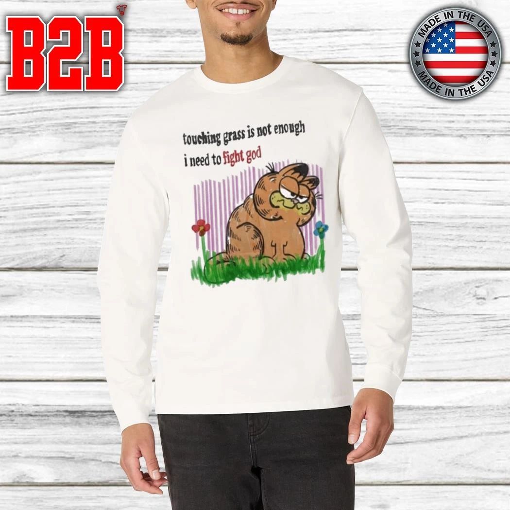 Garfield Touching Grass Is Not Enough Shirt
