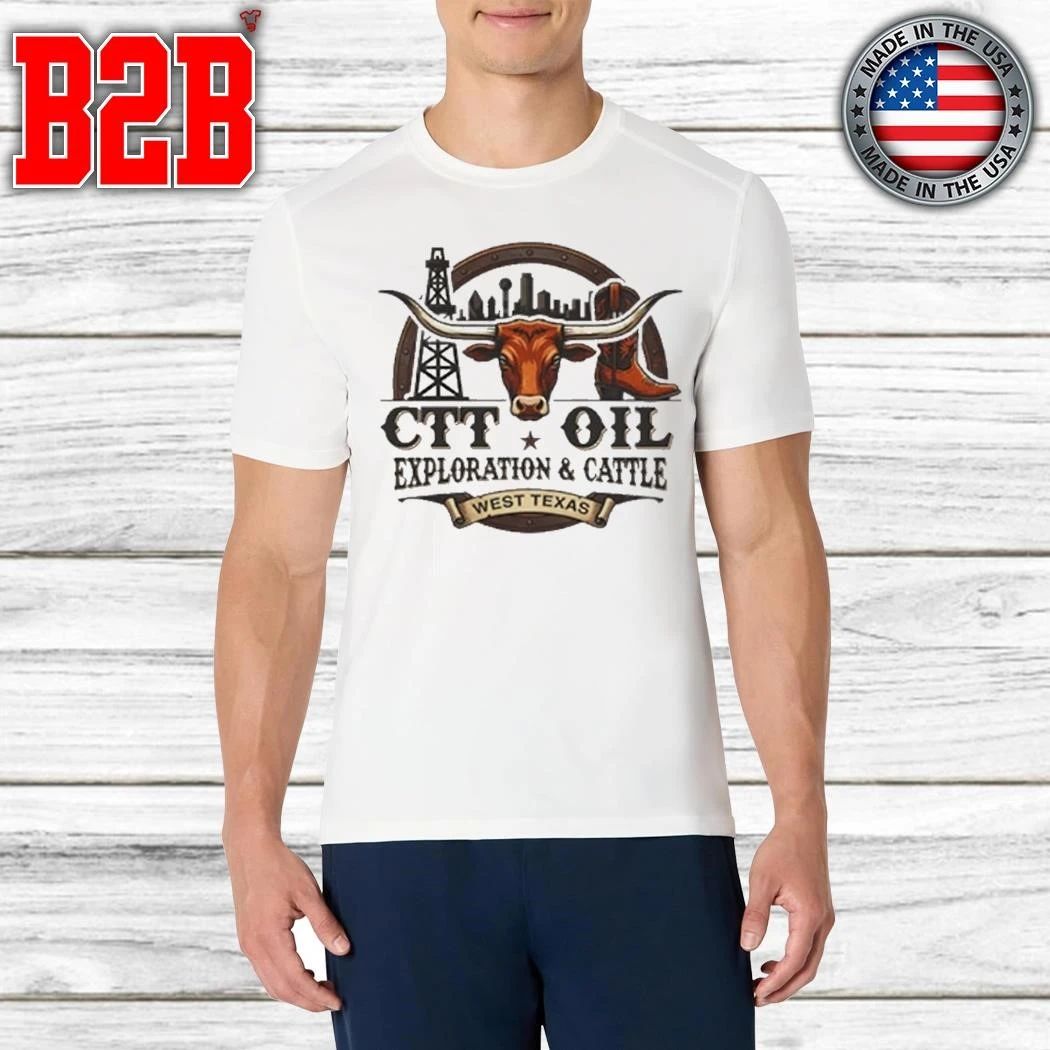 CTT Oil Exploration And Cattle West Texas Shirt